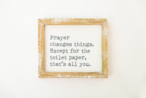 Prayer Changes Everything Framed Quote